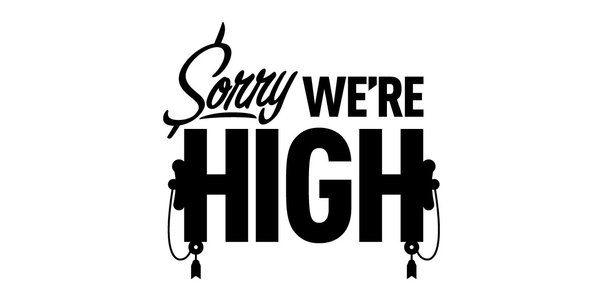 Renown Goods, Sorry We&rsquo;re High 4/20 [&lsquo;13]